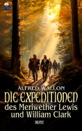 eBook: Die Expeditionen des Meriwether Lewis und William Clark