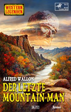 eBook: Western Legenden 64: Der letzte Mountain-Man