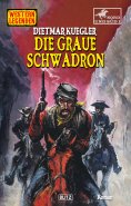 eBook: Western Legenden 67: Die graue Schwadron