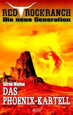 eBook: Red Rock Ranch 07: Das Phoenix-Kartell