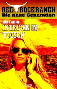 eBook: Red Rock Ranch 08: Intrigen in Tucson