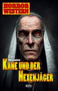 eBook: Horror-Western 09: Kane und der Hexenjäger