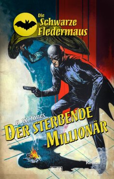 eBook: Die schwarze Fledermaus 55: Der sterbende Millionär