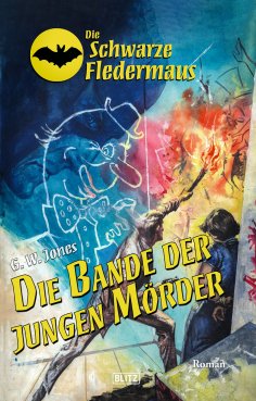 eBook: Die schwarze Fledermaus 56: Die Bande der jungen Mörder