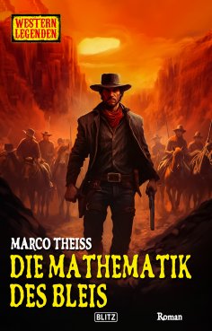 eBook: Western Legenden 69: Die Mathematik des Bleis