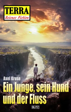 eBook: Terra - Science Fiction 09: Ein Junge, sein Hund und der Fluss