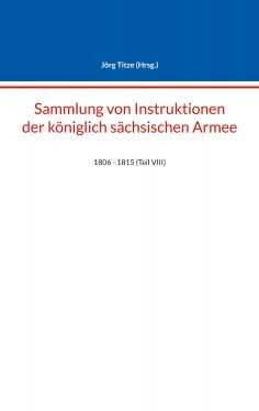 eBook: Sammlung von Instruktionen der königlich sächsischen Armee