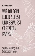 eBook: Wie du dein Leben selbst und bewusst gestalten kannst