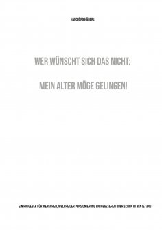 eBook: Wer wünscht sich das nicht: Mein Alter möge gelingen!