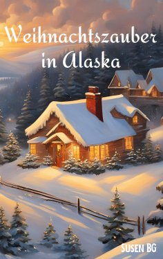 eBook: Weihnachtszauber in Alaska