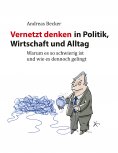 eBook: Vernetzt denken in Politik, Wirtschaft und Alltag