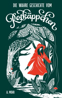 ebook: Die wahre Geschichte vom Rotkäppchen