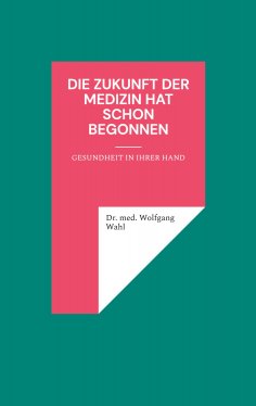 eBook: Die Zukunft der Medizin hat schon begonnen