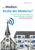 eBook: Die Medien: Kirche der Moderne?