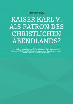 eBook: Kaiser Karl V. als Patron des christlichen Abendlands?