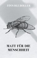 eBook: Matt für die Menschheit