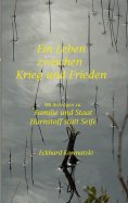 eBook: Ein Leben zwischen Krieg und Frieden