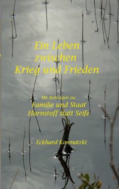 eBook: Ein Leben zwischen Krieg und Frieden