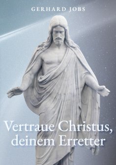 eBook: ... vertraue Christus, deinem Erretter