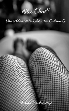 ebook: Alles Ohne? Das schlamperte Leben der Gudrun G.