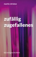 eBook: zufällig zugefallenes