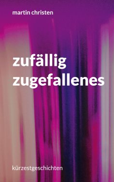 eBook: zufällig zugefallenes