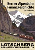 eBook: Die Berner Alpenbahn-Gesellschaft Bern-Lötschberg-Simplon BLS