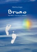 eBook: Bruno - My Baby's Journey to Heaven