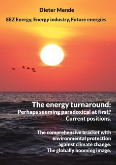 eBook: The energy turnaround: Perhaps seeming paradoxical at first? Current positions.