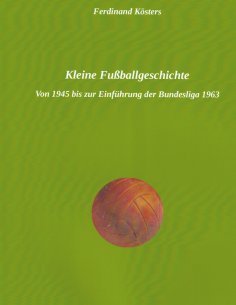 eBook: Kleine Fußballgeschichte