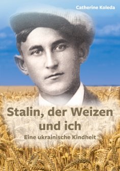 eBook: Stalin, der Weizen und ich