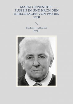 eBook: Maria Geisenhof: Füssen in und nach den Kriegstagen 1943 bis 1950