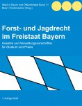 ebook: Forst- und Jagdrecht im Freistaat Bayern