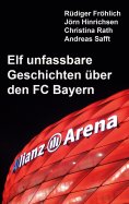 eBook: Elf unfassbare Geschichten über den FC Bayern