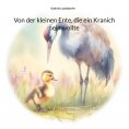 ebook: Von der kleinen Ente, die ein Kranich sein wollte