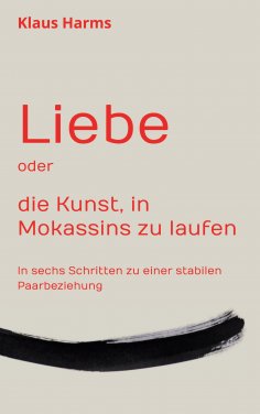 eBook: Liebe oder die Kunst, in Mokassins zu laufen