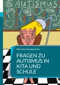 ebook: Fragen zu Autismus in KiTa und Schule