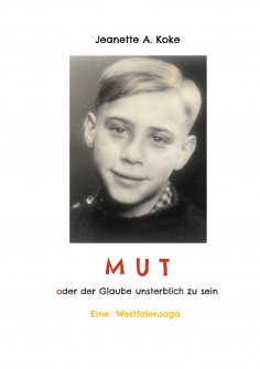 ebook: MUT oder der Glaube unsterblich zu sein