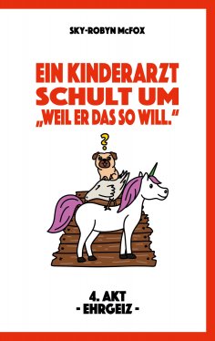 eBook: Ein Kinderarzt schult um - "Weil er das so will."