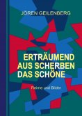 eBook: Erträumend aus Scherben das Schöne