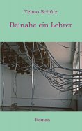 eBook: Beinahe ein Lehrer