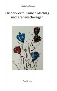 ebook: Fliederworte, Taubenlidschlag und Krähenschweigen