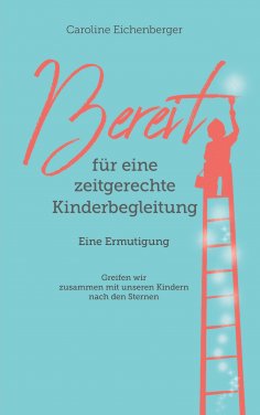 eBook: Bereit für eine zeitgerechte Kinderbegleitung