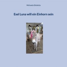 eBook: Esel Luna will ein Einhorn sein