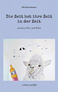 ebook: Die Zeit hat ihre Zeit in der Zeit