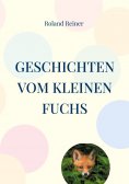 eBook: Geschichten vom kleinen Fuchs