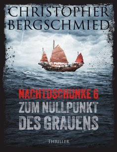 eBook: Nachtdschunke 6 zum Nullpunkt des Grauens