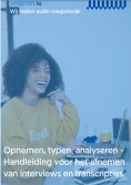 eBook: Opnemen, typen, analyseren - handleiding voor het afnemen van interviews en transcripties