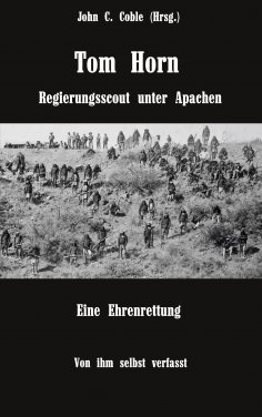 ebook: Tom Horn. Regierungsscout unter Apachen. Eine Ehrenrettung