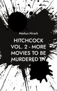 eBook: Hitchcock Vol. 2 - More Movies To Be Murdered By